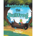Baggledy Ben the Bullfrog