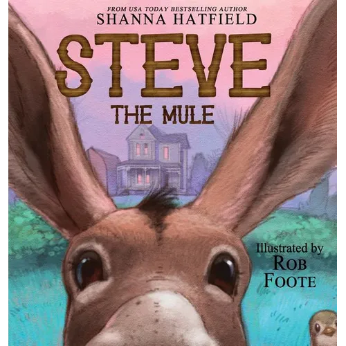 Steve The Mule: A Pendleton Petticoats Children's Book