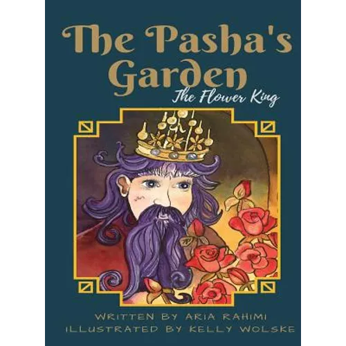 The Pasha's Garden: The Flower King