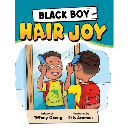 Black Boy Hair Joy: A Rhyming Book that Teaches Black Boys Self Love