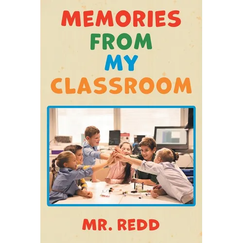 Memories From My Classroom