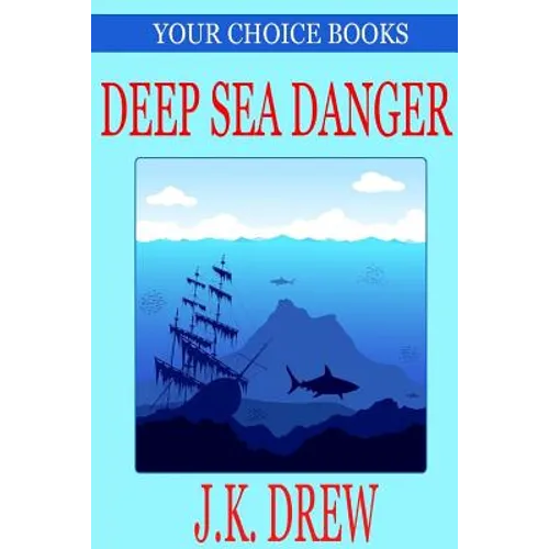 Deep Sea Danger (Your Choice Books #1)