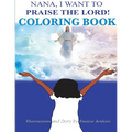 Nana I Want To Praise The Lord Coloring Book