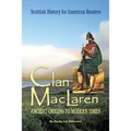 Clan MacLaren: Scottish history for the American Reader