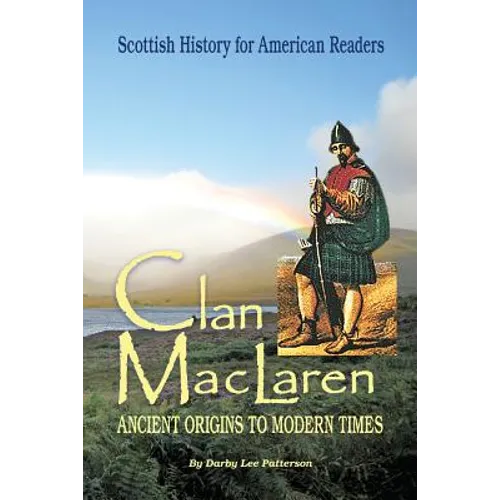 Clan MacLaren: Scottish history for the American Reader