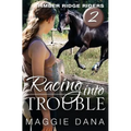 Racing Into Trouble: Timber Ridge Riders