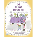 M IS FOR MOON PIE ABCs IN THE BIRTHPLACE OF MARDI GRAS: ABCs IN THE BIRTHPLACE OF MARDI GRAS
