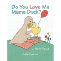 Do You Love Me Mama Duck?