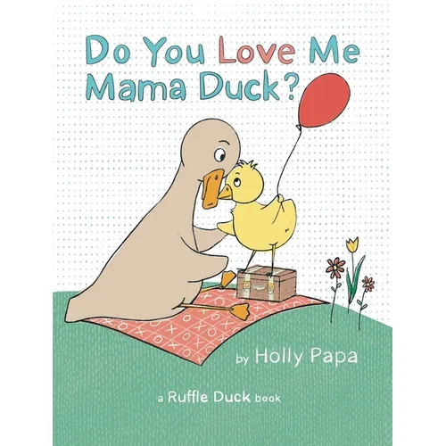 Do You Love Me Mama Duck?