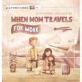 When Mom Travels for Work