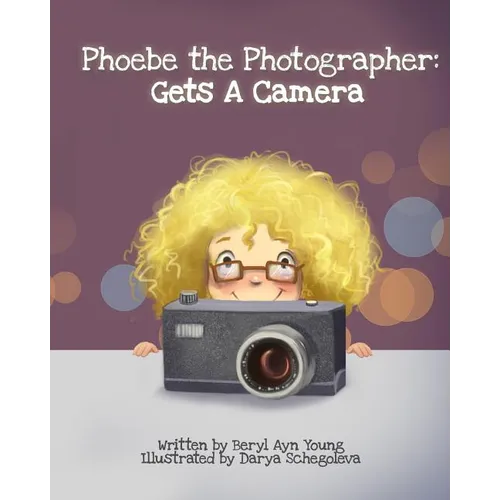 Phoebe The Photographer: Gets A Camera