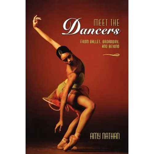 Meet the Dancers: From Ballet, Broadway, and Beyond
