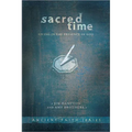 Sacred Time: Living in the Presence of God