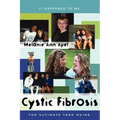 Cystic Fibrosis: The Ultimate Teen Guide
