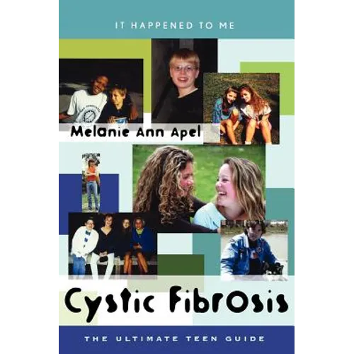 Cystic Fibrosis: The Ultimate Teen Guide