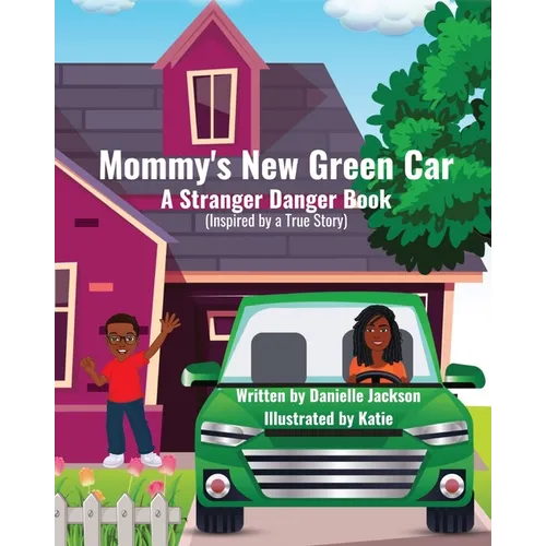 Mommy's New Green Car: A Stranger Danger Book