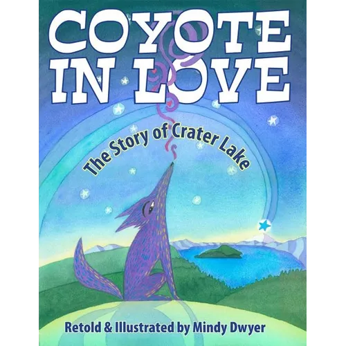 Coyote in Love: The Story of Crater Lake