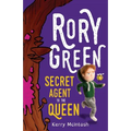Rory Green Secret Agent to the Queen