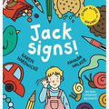 Jack Signs!: The heart-warming tale of a little boy who is deaf, wears hearing aids and discovers the magic of sign language - based on a true story!
