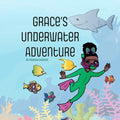 Grace's Underwater Adventure: A Story of Kindness and Confidence