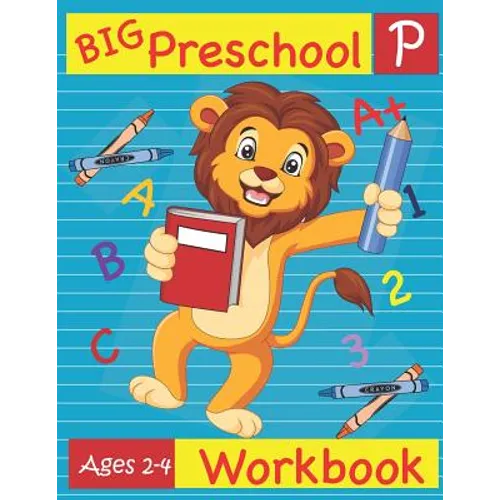 Big Preschool Workbook Ages 2-4: Preschool Activity Book for Kindergarten Readiness Alphabet Numbers Counting Matching Tracing Fine Motor Skills
