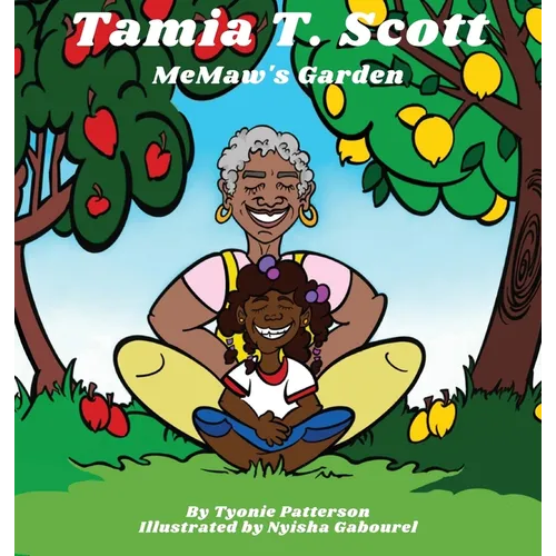 Tamia T. Scott: MeMaw's Garden