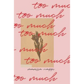 Too Much