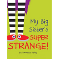 My Big Sister's Super Strange!