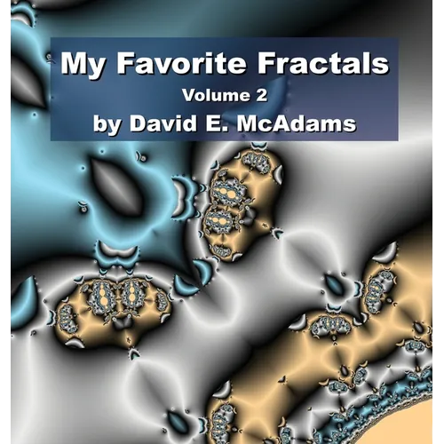My Favorite Fractals: Volume 2