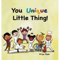 You Unique Little Thing!