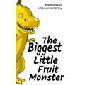 The Biggest Little Fruit Monster (Hardcover)