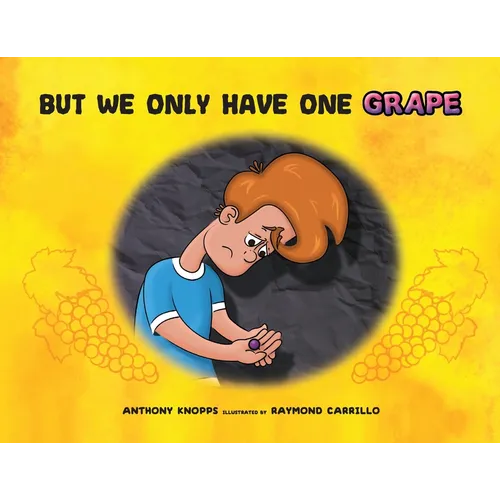 But We Only Have One Grape