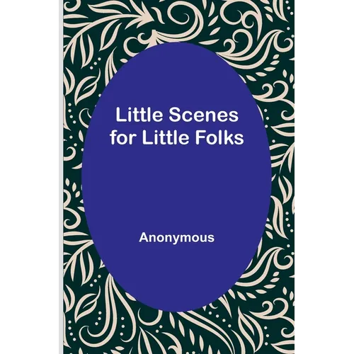 Little Scenes for Little Folks