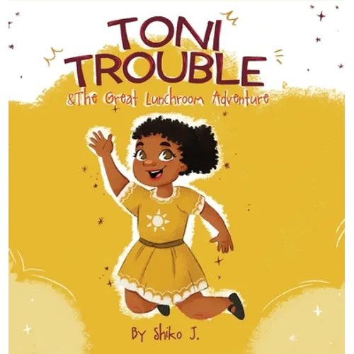 Toni Trouble & The Great Lunchroom Adventure