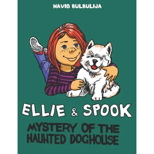 Ellie and Spook: Mystery of the Haunted Doghouse