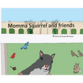 Momma Squirrel and Friends