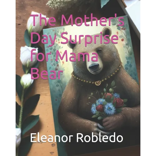The Mother's Day Surprise for Mama Bear