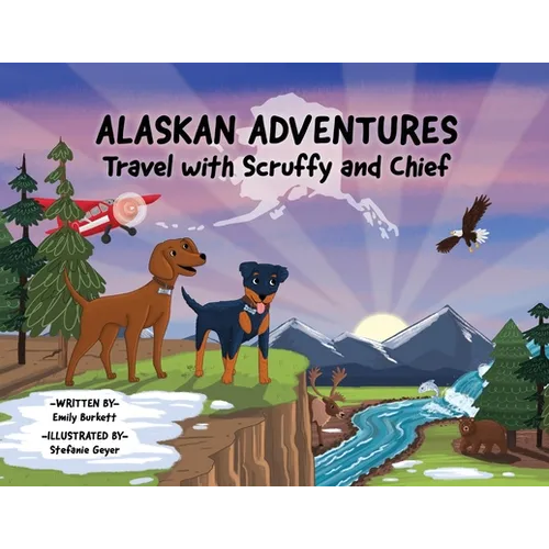 Alaskan Adventures: Travel with Scruffy and Chief