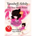 Yarashell Abbily and Her Very Messy Room