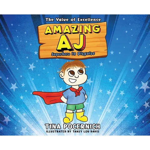 Amazing AJ Superhero in Disguise: The Value of Excellence