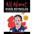 All About Ryan Reynolds: Ryan Reynolds Biography Children's Book for Kids (With Bonus! Coloring Pages and Videos)