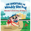 The Adventures of Wembly the Pug: Wembly's First Day of School