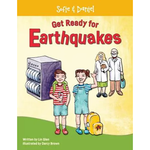 Sofie and Daniel Get Ready for Earthquakes: the earthquake preparation book for families and kids