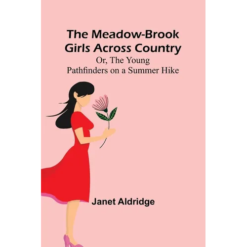 The Meadow-Brook Girls Across Country; Or, The Young Pathfinders on a Summer Hike