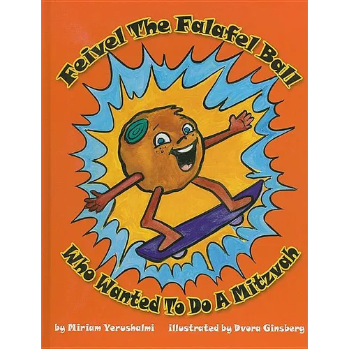 Feivel the Falafel Ball Who Wanted to Do a Mitzvah