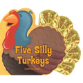 Five Silly Turkeys