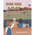God Has a Plan for This