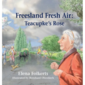 Freesland Fresh Air: Teacupke's Rose