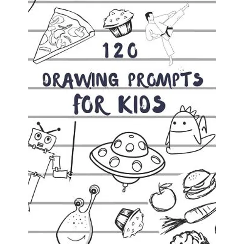 120 drawing prompts for Kids: Sketchbook for Kids, Great Back To School Art Supplies & Sketch Book Gifts for Kids with prompts Art Supplies Activity