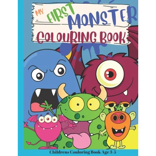 My First Colouring Book Of Monsters: A Friendly Monster Fun Activity Book For Young Children Kids